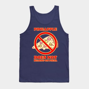 Pineapple Does Not Belongs On Pizza Tank Top